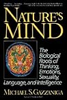 Nature's Mind: The Biological Roots of Thinking, Emotions, Sexuality, Language, and Intelligence