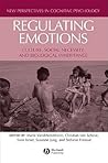 Regulating Emotions: Culture, Social Necessity, and Biological Inheritance Regulating Emotions: Culture, Social Necessity, and Biological Inheritance