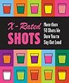 X-rated Shots
