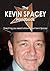 The Kevin Spacey Handbook - Everything You Need to Know about Kevin Spacey