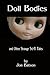 Doll Bodies: and Other Stra...