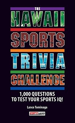 The Hawaii Sports Trivia Challenge: 1,000 Questions to Test Your Sports IQ! (Paperback)