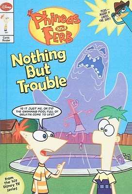 Nothing but Trouble (Phineas and Ferb Junior Graphic Novel, #1)