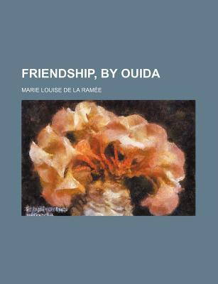 Friendship, by Ouida (Paperback)