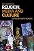 Key Words in Religion, Media and Culture by David Morgan