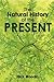 The Natural History of the Present