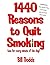 1,440 Reasons To Quit Smoking: One for Every Minute of the Day ... and Night