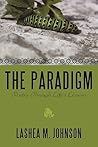 The Paradigm: Poetry Through Life's Lessons The Paradigm: Poetry Through Life's Lessons