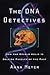The DNA Detectives: How the...