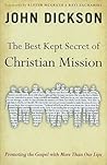 The Best Kept Secret of Christian Mission by John Dickson