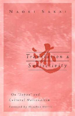 Translation and Subjectivity: On Japan and Cultural Nationalism (Paperback)