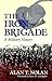 The Iron Brigade by Alan T. Nolan
