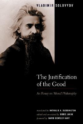 The Justification of the Good: An Essay on Moral Philosophy (Paperback)