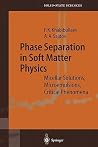 Phase Separation in Soft Matter Physics: Micellar Solutions, Microemulsions, Critical Phenomena (Springer Series in Solid-State Sciences) Phase Separation in Soft Matter Physics: Micellar Solutions, Microemulsions, Critical Phenomena (Springer Series in Solid-State Sciences)