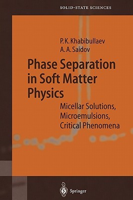 Phase Separation in Soft Matter Physics: Micellar Solutions, Microemulsions, Critical Phenomena (Springer Series in Solid-State Sciences)