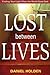 Lost Between Lives: Finding Your Light When the World Goes Dark
