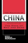 The Politics of China by Roderick MacFarquhar