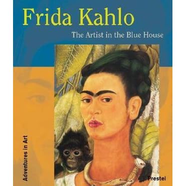 Frida Kahlo The Artist in the Blue House