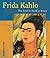 Frida Kahlo: The Artist in the Blue House (Adventures in Art)