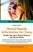 Mental Health Information for Teens: Health Tips About Mental Wellness and Mental Illness : Including Facts About Mental and Emotional Health, ... Mood Disorders, Self-in (Teen Health Series)