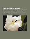 American Zionists: Meir Kahane, Golda Meir, Mordecai Kaplan, Ben Hecht, Emma Lazarus, Louis Brandeis, Felix Frankfurter, Leo Wolman