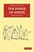 The Power of Sound (Cambridge Library Collection - Music)