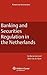 Banking and Securities Regulation in the Netherlands (Dutch Business Law)