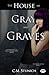 The House of Gray and Graves (The Houses Trilogy, #1)