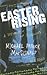 Easter Rising by Michael Patrick MacDonald Easter Rising by Michael Patrick MacDonald