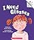I Need Glasses (Rookie Readers)