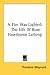 A Fire Was Lighted: The Lif...