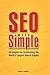 SEO Made Simple: Strategies for Dominating the World's Largest Search Engine
