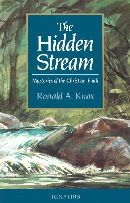 The Hidden Stream: Mysteries of the Christian Faith (Paperback)