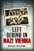 Left Behind in Nazi Vienna by H. Pierre Secher