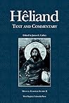 Heliand: Text and Commentary (WV MEDIEVEAL EUROPEAN STUDIES) Heliand: Text and Commentary (WV MEDIEVEAL EUROPEAN STUDIES)