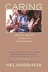 Caring: A Feminine Approach to Ethics and Moral Education