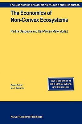 The Economics of Non-Convex Ecosystems (The Economics of Non-Market Goods and Resources, 4)