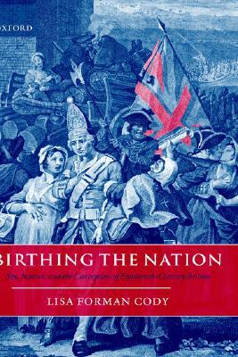 Birthing the Nation: Sex, Science, and the Conception of Eighteenth-Century Britons (Hardcover)