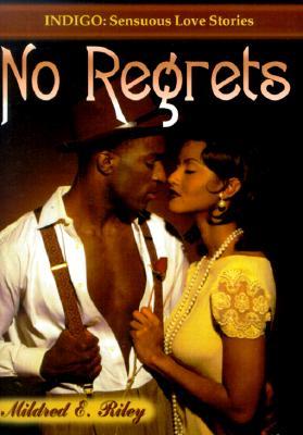 No Regrets (Indigo: Sensuous Love Stories)