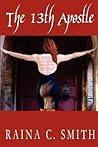 The 13th Apostle by Raina C. Smith
