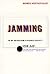 Jamming: The Art and Discipline of Business Creativity
