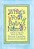 What's Your Baby's Name? A Book To Help You Name Your Baby