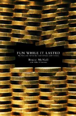 Fun While It Lasted: My Rise and Fall in the Land of Fame and Fortune (Hardcover)