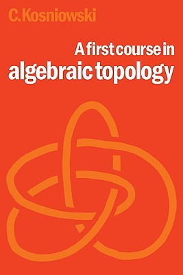 A First Course in Algebraic Topology (Volume 0)