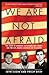 We Are Not Afraid by Seth Cagin We Are Not Afraid by Seth Cagin