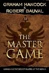 The Master Game: Unmasking the Secret Rulers of the World