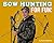 Bowhunting for Fun!
