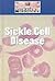 Sickle Cell Disease (Diseases and Disorders)