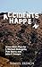 Accidents Happen by J. Michael DeAngelis