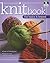 Knitbook: The Basics & Beyond (Landauer) Easy-to-Follow Reference Guide to Knitting with 100 Pages of How-To Instructions, Over 100 Photos, 3 Beginner-to-Intermediate Projects, and 24 Stitch Patterns